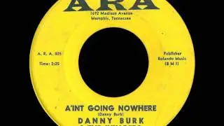 Danny Burk & the Invaders - Ain't Going Nowhere