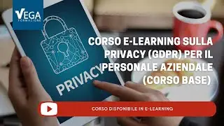 Corso E-Learning sulla Privacy (GDPR) per il Personale Aziendale (Corso Base)