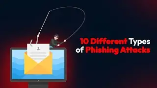 10 Different Types of Phishing Attacks