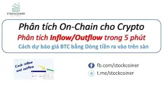 Ph&acirc;n t&iacute;ch Inflow - Outflow - Reserve trong 5 ph&uacute;t | C&aacute;ch dự b&aacute;o BTC bằng D&ograve;ng tiền ra v&agrave;o tr&ecirc;n s&agrave;n