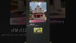 Little Flower Church Muthirery 🔥