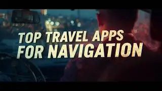 Top Travel Apps for Navigation, Translation & More (BNC PART 40)