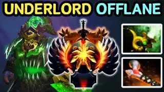 🔥 UNDERLORD OFFLANE | MAP CONTROL IS ABSOLUTE 🔥