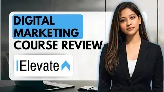 IElevate Digital Marketing Course Detailed REVIEW | 2026 FULL Guide