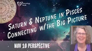 Feeling and Letting Go &ndash; Saturn and Neptune in Pisces // Astro Vibe for Sun Nov 10