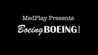 MedPlay 2016/17 Boeing-BOEING! Teaser Trailer #2