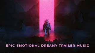 Creating EPIC Emotional Dreamy Trailer Music for Drama/Sci-Fi