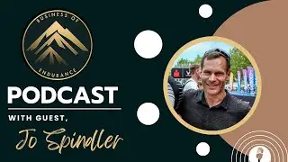 The Business of Endurance Podcast Feat. Jo Spindler