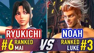 SF6 🤜 RYUKICHI (#6 Ranked Mai) vs NOAH (#3 Ranked Luke) 🤛 SF6 High Level Gameplay