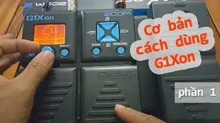 Cơ bản cách sử dụng G1Xon - phần 1 | Amigos Guitars Shop | Guitar4Freedom