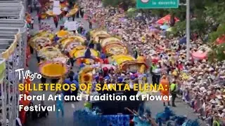 Silleteros of Santa Elena: Floral Art and Tradition at Flower Festival -TvAgro by Juan Gonzalo Angel