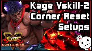 Kage Vskill2 Corner Resets SFVCE