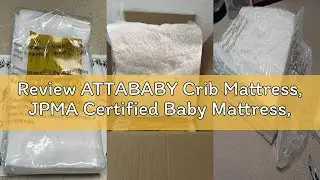 Review ATTABABY Crib Mattress, JPMA Certified Baby Mattress, Breathable Surface, CertiPUR-US and Oek