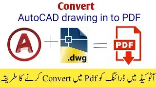 How to save AutoCAD drawing as PDF || Drawing into PDF setup in Urdu & Hindi || Engr. Saleem Abbas