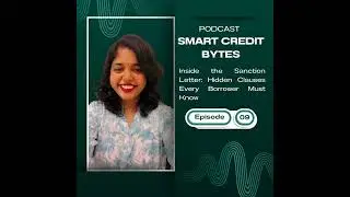 Episode 9 &ndash; Inside the Sanction Letter: Hidden Clauses Every Borrower Must Know