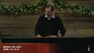 Seeing the Light| December 21, 2025 | 1130 AM Sermon 2.mp4