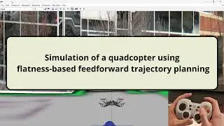 GNC project Simulation of a quadcopte using flatness based feedforward trajectory planning