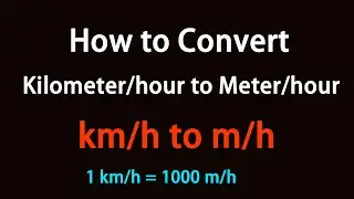How to Convert Kilometer/hour to Meter/hour?