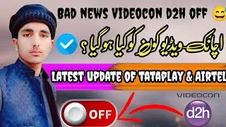 Bad News Videocon d2h 88e Off 😅 || Airtel & Tataplay latest updates || Dish Hub ||