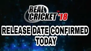 🔥Real cricket 18 release date confirmed today🔥
