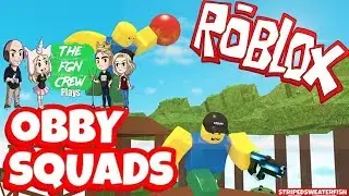 The FGN Crew Plays: ROBLOX - Obby Squads