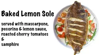 Baked lemon sole, served with mascarpone, pecorino & lemon sauce, roasted cherry tomatoes & samphire