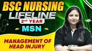 Management of Head Injury | BSC Nursing Prep | BSC Nursing LifeLine| 2nd Year | BSC Nursing Course