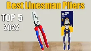 Linesman Pliers 2022 : 5 Best Linesman Pliers Reviews