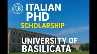 Italian PhD Scholarship, 56 Fully Funded PhD Scholarship at University of Basilicata Italy.