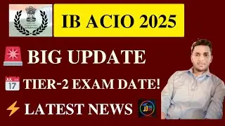 🚨 IB ACIO 2025 BIG UPDATE | TIER-2 EXAM DATE OUT? 🔥 | Latest Official News