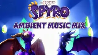 Legend of Spyro Ambient Music Mix for Study, Sleep, and Relaxation