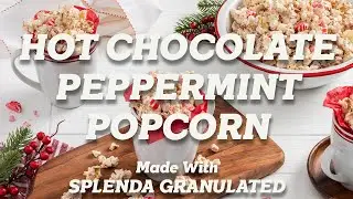 Hot Chocolate Peppermint Popcorn | Made with Splenda Granulated