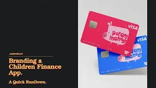 Quick Walkthrough: Branding a Children Finance App | Brand Design Process