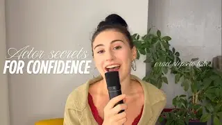 want real confidence? use these 3 actor techniques