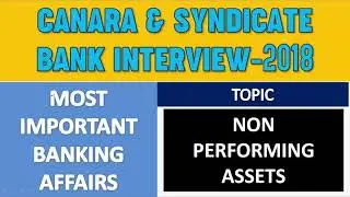 Interview Topic :NPA for Canara and Syndicate Bank Po 2018