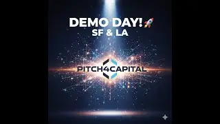 Pitch4Capital Demo Day: Ignite Your Tech Future! SF & LA 🚀