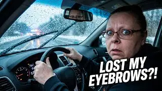 Bad Weather Driving with ANXIETY! and where did my eyebrows go? LOL
