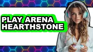 How to Play Arena Hearthstone 2024 2025 (Only Way)