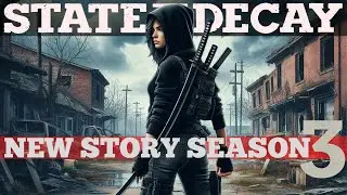 NEW CHALLENGES & NEW STORIES! | Story Season 3 in State of Decay 2