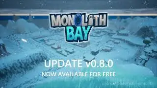 Monolith Bay - version 0.8.0 now available for FREE