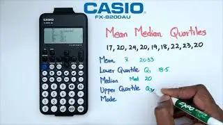 How to Find the Mean, Median, Lower Quartile & Upper Quartile on a Casio FX-8200 AU