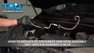 Как заменить шланг линии выпуска кондиционера в сборе на Kia Sorento 2.4L L4 2011-2015 гг.
