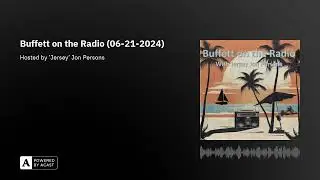 Buffett on the Radio (06-21-2024)