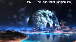 MK-S - The Last Planet (Original Mix)