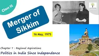Merger Of Sikkim - Class 12 Political Science