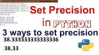 Set Precision in Python - Python Programming - Floating point in Python - Python Basics