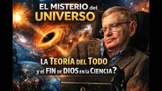 EL MISTERIO del Universo La Teoría que Hawking Buscaba y el Fin de la Búsqueda de Dios en la Ciencia