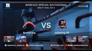 ezGaming.BP vs Boomerang|Warface Special Invitational_ Group Stage. Day 3