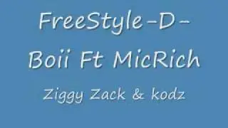 FreeStyle ft D-boii micrich ziggy & Kodz.