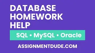 Database Homework Help | SQL, MySQL, Oracle, MongoDB | AssignmentDude.com